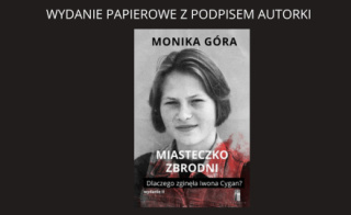 "Miasteczko zbrodni. Dlaczego zginęła Iwona Cygan?". Wydanie papierowe.